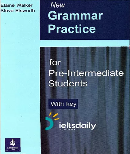 GRAMMAR PRACTICE PRE-INTERMEDIATE