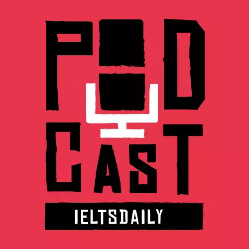 Ultimate IELTS Podcasts S01E07 By IELTSDaily