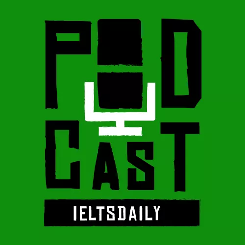 Ultimate IELTS Podcasts S01E10 By IELTSDaily